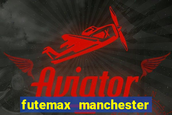 futemax manchester united ao vivo